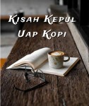 Kisah Kepul Uap Kopi Oleh Amir Machmud Ns